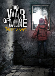 This War of Mine - The Little Ones