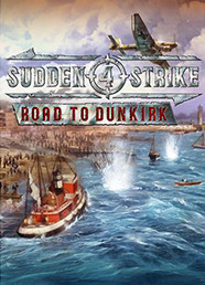 Sudden Strike 4: Road to Dunkirk Sudden Strike 4: Road to Dunkirk