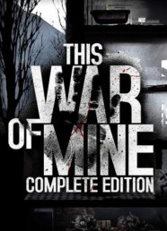 This War of Mine - Complete Edition