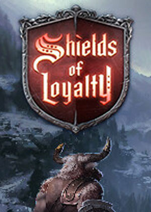 Shields of Loyalty Shields of Loyalty