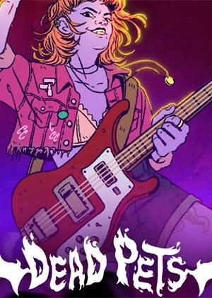 Dead Pets: A Punk Rock Slice of Life Sim Dead Pets: A Punk Rock Slice of Life Sim